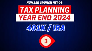 401K amp IRA Year End Tax Planning Strategies Part 3 [upl. by Bucher579]