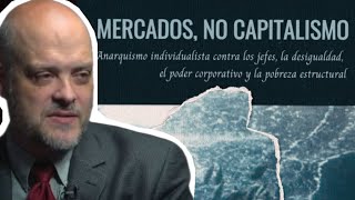 “Los mercados no son capitalismo” nos dice el profesor Gary Chartier [upl. by Oretna]