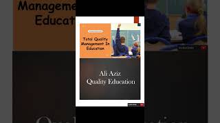 Total Quality Management TQM in Education  AliAzizQualityEducation [upl. by Lalise]