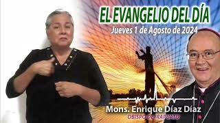 El Evangelio de Día  Monseñor Enrique Díaz  1 de Agosto 2024 [upl. by Naujak]