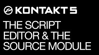 Kontakt  Feature Review  pt 11  The Script Editor amp The Source Module  How To Tutorial [upl. by Ardnas]