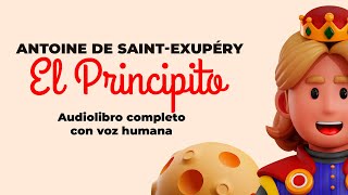 El Principito Audiolibro completo en español con ilustracionesAntoine Saint Exupery Voz humana [upl. by Yendic]