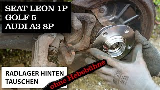 Golf 5  Seat Leon 1P  Audi A3 8P RADLAGER wechseln ohne Hebebühne [upl. by Pages330]