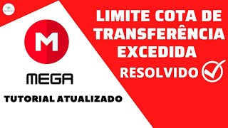 RESOLVIDO COTA DE TRANSFERÊNCIA EXCEDIDA NO MEGA TUTORIAL ATUALIZADO 2022 tutorial android mega [upl. by Anerul]