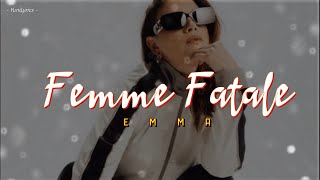 Emma  FEMME FATALE LyricsTesto [upl. by Murial]