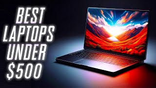 5 Best VALUE Laptops under 500 For Students amp Work 2024 [upl. by Afrikah]