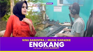 ENGKANG  NINA GASENTRA  KAROAKE POP SUNDA [upl. by Dray]