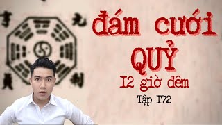 CHUYỆN MA CHÚ 3 DUY  TẬP 172 BẮT HỒN  ĐÁM CƯỚI QUỶ Kiên Giang [upl. by Kinney]