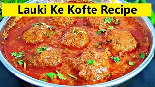 lauki ke kofte recipe tasty spicy 🥵😋🧑🏻‍🍳cookingvideo testy food viralvideo [upl. by Webster533]