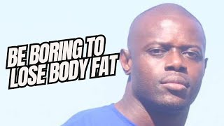 DROP BODY FAT BY BEING BORING [upl. by Laughton]