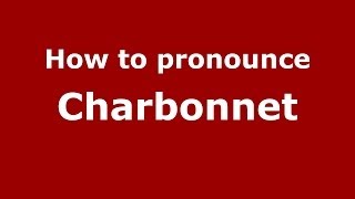 How to pronounce Charbonnet FrenchFrance  PronounceNamescom [upl. by Anatola]