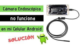 【Solución】 Cámara Endoscópica no funciona en Android [upl. by Clauddetta]