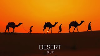 Desert Oud  Arabian Music  Meditation in Desert Arabian Flute amp Arabian Nights [upl. by Ardeahp885]