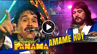 1992  AMAME HOY  Tropical Panama  en vivo [upl. by Udella715]