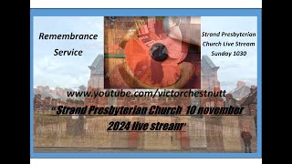 Strand Presbyterian 10 November 2024 1030 am Live stream REMEMBRANCE SERVICE with David Mcllwrath [upl. by Raynell]