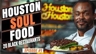 Houston TX  Top 20 Soul Food amp Black Owned Restaurants  Episode 1 [upl. by Lepine]