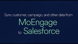 Sync customer campaign and other data from MoEngage to Salesforce [upl. by Anertac438]