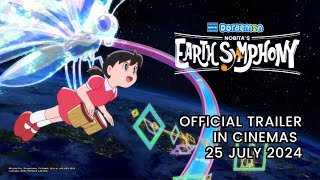 DORAEMON THE MOVIE NOBITAS EARTH SYMPHONY Official Trailer  In GSC CINEMAS 25 July 2024 [upl. by Nosnor922]