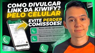 Como Divulgar Link de Afiliado Kiwify no CELULAR PARE DE PERDER COMISSÕES na Kiwify MUITO SIMPLES [upl. by Farah610]