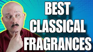 Best Classical Fragrances From My Collection [upl. by Sioux]