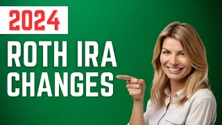 New Roth IRA Changes for 2024 [upl. by Amhser]