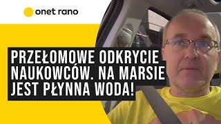 Naukowcy odkryli płynną wodę na Marsie quotPoszukiwanie życia pozaziemskiego to poszukiwanie wodyquot [upl. by Francklyn]