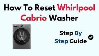 How To Reset Whirlpool Cabrio Washer [upl. by Esoj]