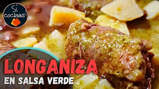 LONGANIZA en SALSA VERDE con PAPAS [upl. by Vijnas]