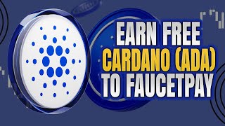 Earn Cardano ADA Directly to Your FaucetPay Wallet StepbyStep Guide [upl. by Funda]