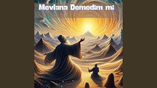 Mevlana Demedim Mi [upl. by Zanlog]