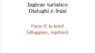 Inglese per il turismo e laccoglienza  Parte 2 in hotel [upl. by Anitsirc]