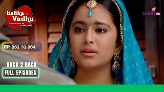 Balika Vadhu  बालिका वधू  Ep 262 To 264  Khazan ने करी आत्महत्या की कोशिश  Full Episodes [upl. by Nortad268]