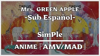 SimPle by Mrs GREEN APPLE  Sub Español 『AMVMAD』 [upl. by Anaiad]