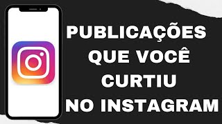 como ver as publicações que você curtiu no instagram [upl. by Adeuga]