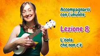 Lezione di ukulele 8  Lisola che non cè [upl. by Chatterjee783]