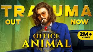 Office Animal  Trauma Out Now Ft Ankit Motghare amp Shreya Singh [upl. by Naitsirt]