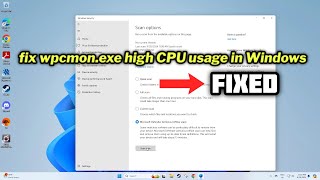 How to fix wpcmonexe high CPU usage in Windows 1011 [upl. by Eedebez]