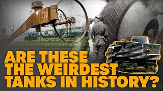 These Are The Weirdest Tanks In History [upl. by Eirrem331]