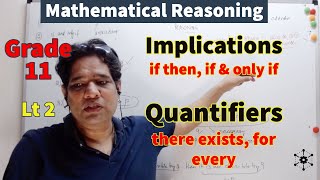 Grade 11 Mathematical Reasoning Implications and Quantifiers CBSE  ISC boards [upl. by Rosenkranz]