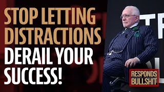 STOP LETTING DISTRACTIONS DERAIL YOUR SUCCESS  DAN RESPONDS TO BULLSHIT [upl. by Armillas]