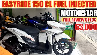 EASYRIDE 150 CL FUEL INJECTED BAGONG MOTOR NG MOTORSTAR 2024 FULL SPECS [upl. by Harmony]