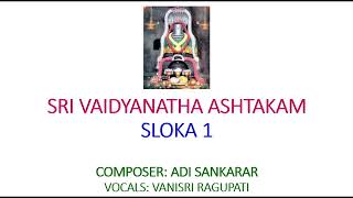 Learn to Chant Vaidyanatha Ashtakam  Sloka 1 [upl. by Niatsirk561]