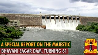 A Special report on the Majestic Bhavani Sagar Dam turning 61  ThanthI TV [upl. by Spurgeon]