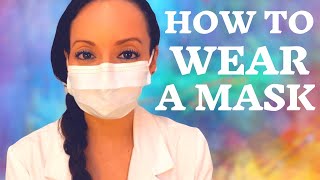 HOW TO PROPERLY WEAR A FACE MASK A NURSE PRACTITIONER EXPLAINS [upl. by Katt]