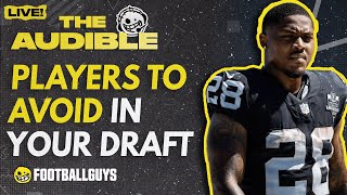 The Audible LIVE  Players to Avoid in Your Draft  Fantasy Football 2022 [upl. by Obnukotalo]