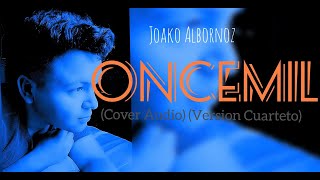 Abel Pintos  Oncemil Version Cuarteto  Joako Albornoz Cover Audio [upl. by Ztnarf440]