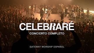 quotCelebraréquot Concierto Completo  Gateway Worship Español [upl. by Esilenna]