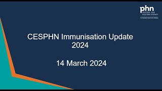 CESPHN Immunisation update 2024  14 March 2024 [upl. by Asena]