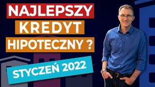 Ranking kredytów hipotecznych STYCZEŃ 2022 [upl. by Latt667]