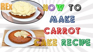 How to Make Carrot Cake Recipe Easy and Quick Latest Method – Recipes Expert [upl. by Quartana16]